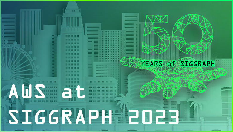 AWS at SIGGRAPH 2023