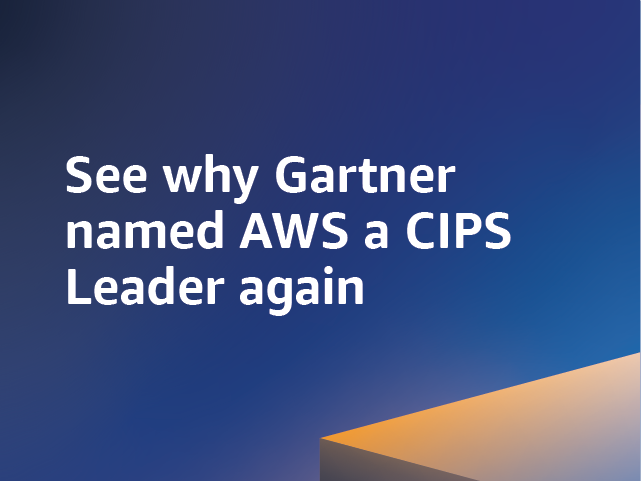 See why Gartner named AWS a CIPS Leader again